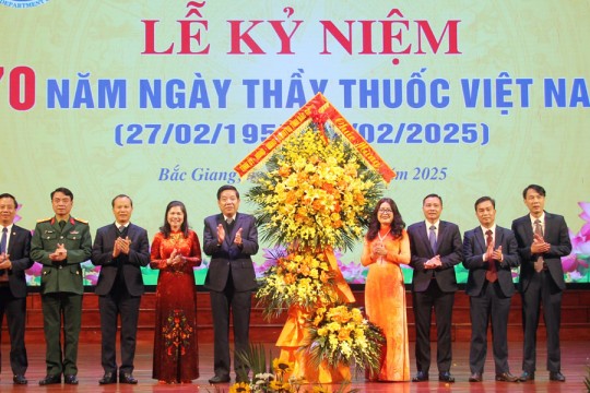 Bắc Giang: Kỷ niệm 70 năm Ngày Thầy thuốc Việt Nam và trao danh hiệu “Thầy thuốc Ưu tú”