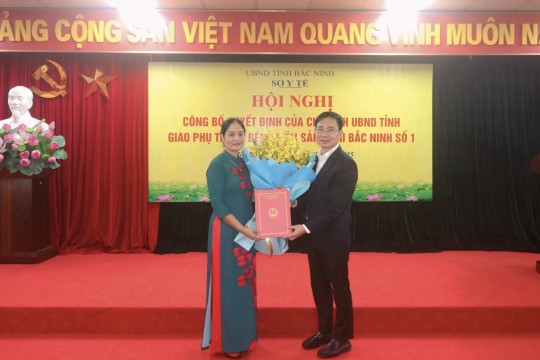 Hội nghị công bố Quyết định của Chủ tịch UBND Tỉnh giao phụ trách Bệnh viện Sản - Nhi Bắc Ninh số 1