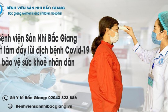Bệnh viện Sản Nhi Bắc Giang khuyến cáo phòng chống dịch bệnh Covid-19
