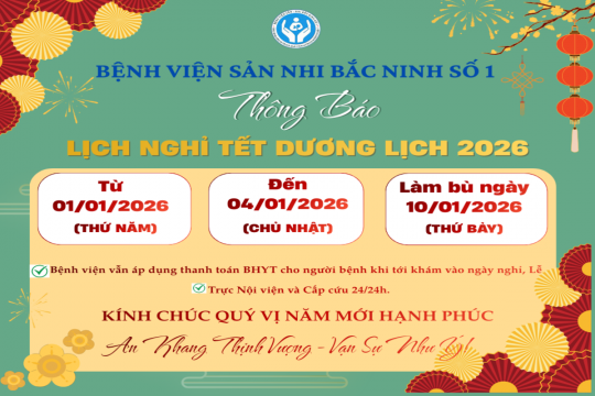 Bệnh viện Sản Nhi Bắc Ninh Số 1 thông báo Lịch nghỉ Tết Dương lịch 2026